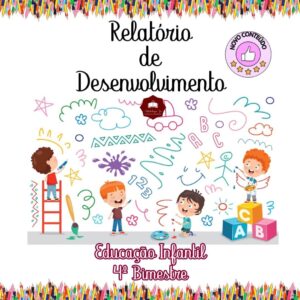 Relatórios de Desenvolvimento – Educação Infantil – 4º Bimestre/Trimestre